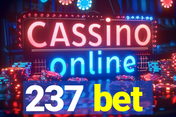 237 bet